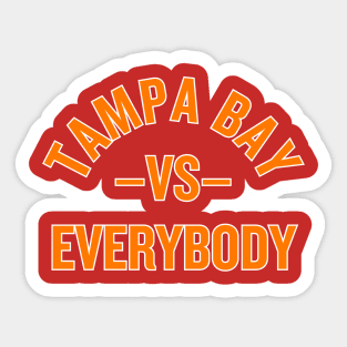 Tampa Bay vs. Everybody! Sticker